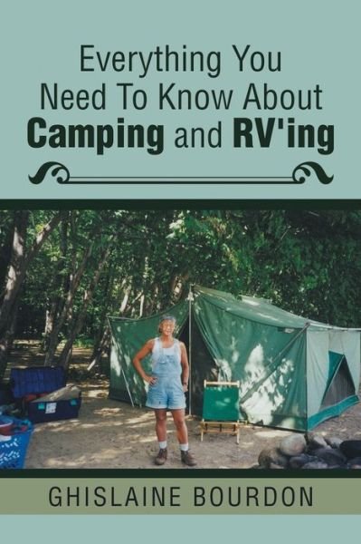 Cover for Ghislaine Bourdon · Everything You Need to Know About Camping and RV'ing (Paperback Book) (2017)