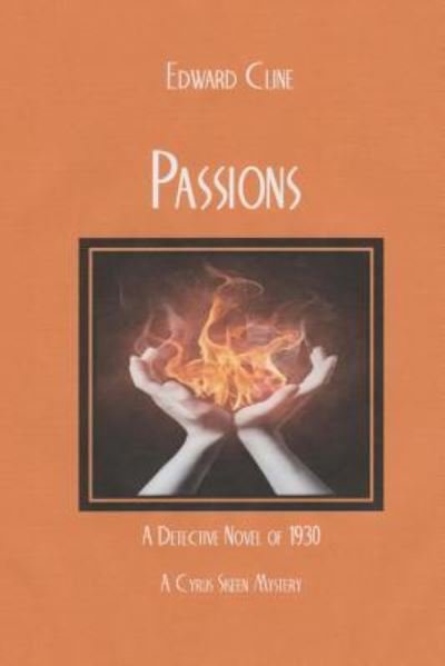 Passions - Edward Cline - Books - Createspace Independent Publishing Platf - 9781544251967 - March 7, 2017