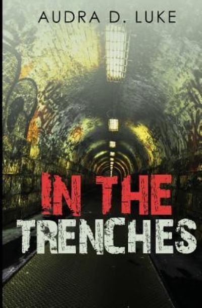 Cover for Audra D Luke · In the Trenches (Pocketbok) (2017)