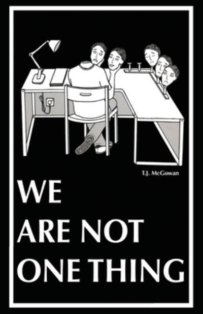 Cover for T J McGowan · We Are Not One Thing (Paperback Book) (2017)