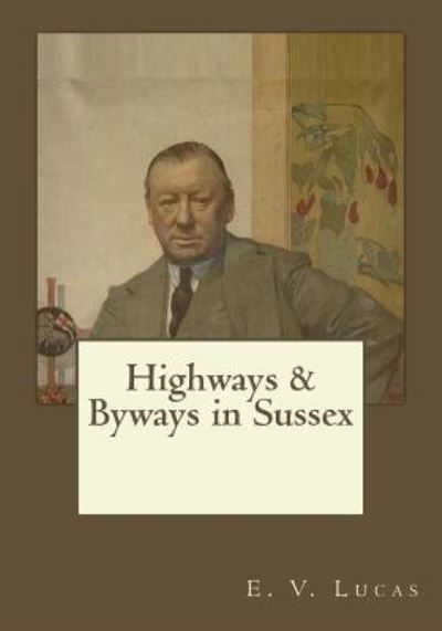 Cover for E V Lucas · Highways &amp; Byways in Sussex (Paperback Bog) (2017)