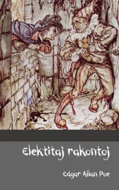 Elektitaj Rakontoj - Edgar Allan Poe - Books - Createspace Independent Publishing Platf - 9781548831967 - July 11, 2017