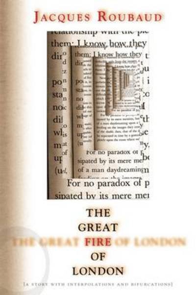 Cover for Jacques Roubaud · The Great Fire of London: a Story with Interpolations and Bifurcations - French Literature Series (Paperback Bog) (2016)