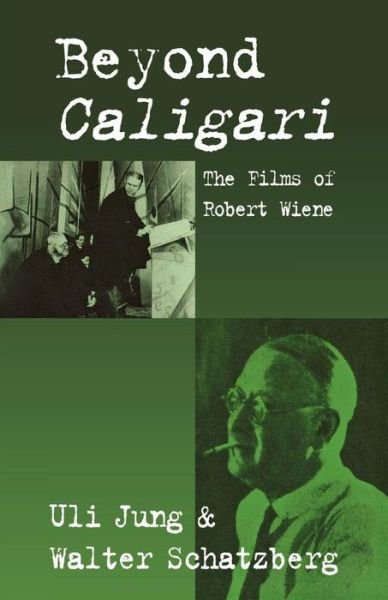 Beyond Caligari: The Films of Robert Wiene - Uli Jung - Böcker - Berghahn Books, Incorporated - 9781571811967 - 1 maj 1999
