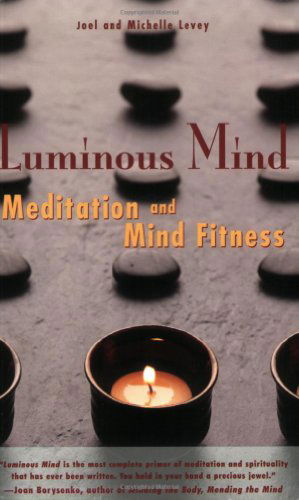 Luminous Mind: The Essential Guide to Meditation and Mind Fitness - Levey, Joel (Joel Levey) - Books - Conari Press,U.S. - 9781573242967 - September 1, 2006
