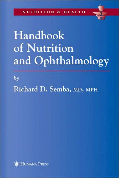 Cover for Richard David Semba · Handbook of Nutrition and Ophthalmology - Nutrition and Health (Hardcover Book) [2007 edition] (2007)