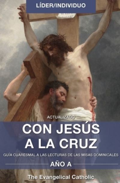 Cover for The Evangelical Catholic · Con JESÚS a la CRUZ -Año A (Book) (2020)