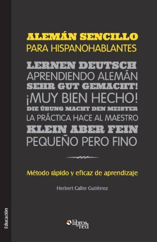 Cover for Herbert Caller Gutierrez · Aleman Sencillo Para Hispanohablantes. Metodo Rapido Y Eficaz De Aprendizaje (Paperback Book) [Spanish edition] (2013)