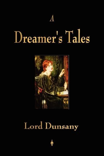 Cover for Lord Dunsany · A Dreamer's Tales (Paperback Bog) (2010)