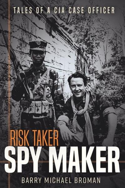 Cover for Barry Broman · Risk Taker, Spy Maker: Tales of a CIA Case Officer (Hardcover bog) (2020)