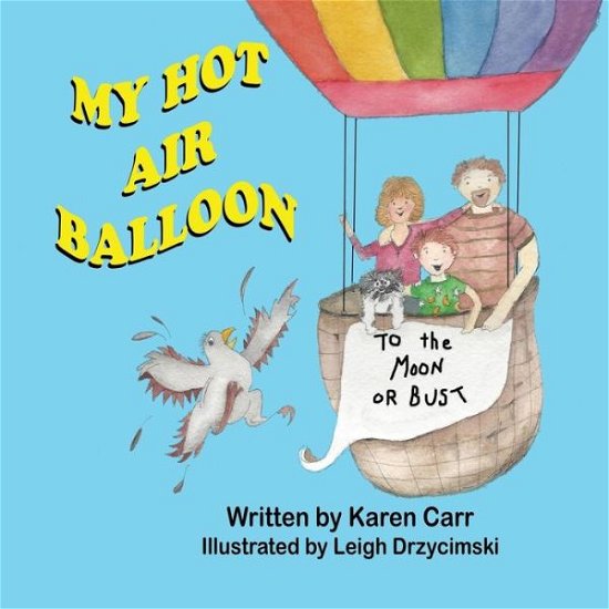 My Hot Air Balloon - Karen Carr - Kirjat - Mirror Publishing - 9781612251967 - lauantai 15. helmikuuta 2014