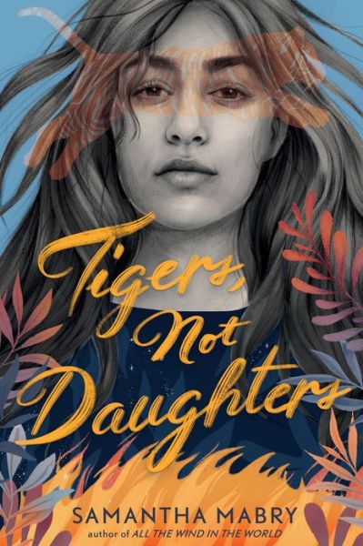 Cover for Samantha Mabry · Tigers, Not Daughters (Hardcover Book) (2020)