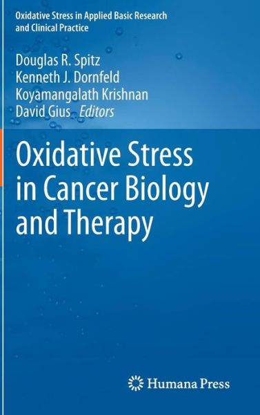 Cover for Douglas R Spitz · Oxidative Stress in Cancer Biology and Therapy - Oxidative Stress in Applied Basic Research and Clinical Practice (Hardcover Book) (2011)