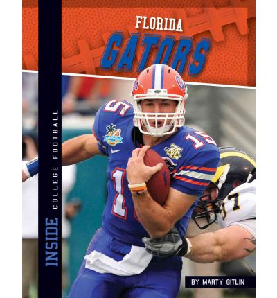 Florida Gators (Inside College Football) - Marty Gitlin - Livres - Abdo Publishing Company - 9781617834967 - 1 septembre 2012