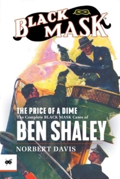 Cover for Norbert Davis · The Price of a Dime: The Complete Black Mask Cases of Ben Shaley - Black Mask (Paperback Bog) (2021)