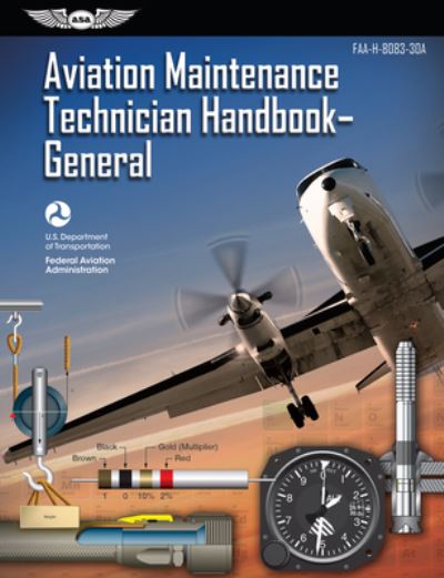 Cover for Federal Aviation Administration (FAA) / Aviation Supplies &amp; Academics (ASA) · Aviation Maintenance Technician Handbook - General Faa-H-8083-30a (Book) (2018)