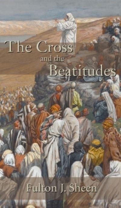 Cover for Fulton J. Sheen · Cross and the Beatitudes (Buch) (2012)