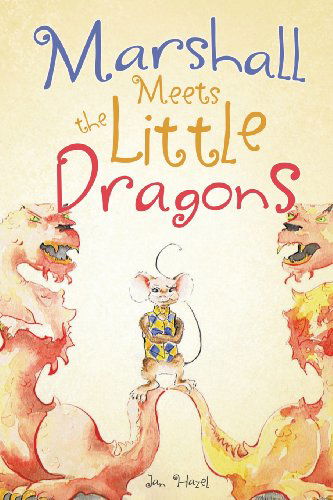 Marshall Meets the Little Dragons - Jan Hazel - Libros - Xulon Press - 9781625093967 - 30 de enero de 2013