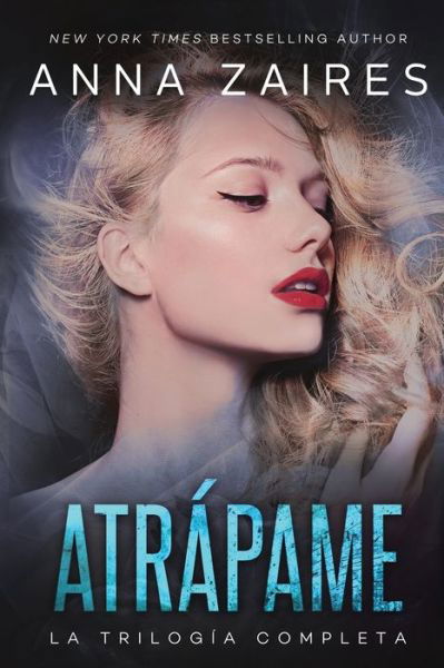 Cover for Anna Zaires · Atrapame (Paperback Book) (2020)