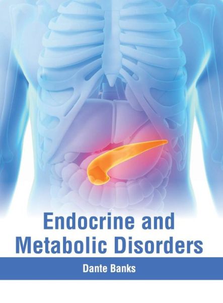 Cover for Dante Banks · Endocrine and Metabolic Disorders (Hardcover Book) (2019)