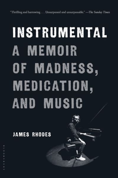 Cover for James Rhodes · Instrumental a memoir of madness, medication, and music (Bok) [First U.S. edition. edition] (2017)