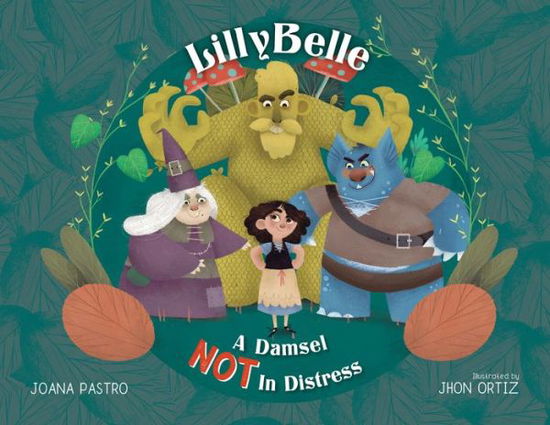 Cover for Joana Pastro · LillyBelle: A Damsel NOT in Distress (Hardcover Book) (2020)