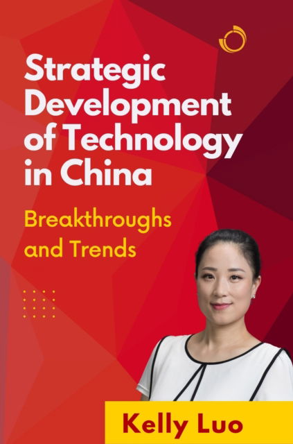 Cover for Kellu Luo · Strategic Development of Technology in China: Breakthroughs and Trends (Paperback Book) (2022)