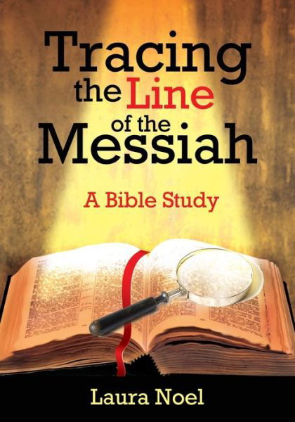 Cover for Laura Noel · Tracing the Line of the Messiah: A Bible Study (Taschenbuch) (2021)