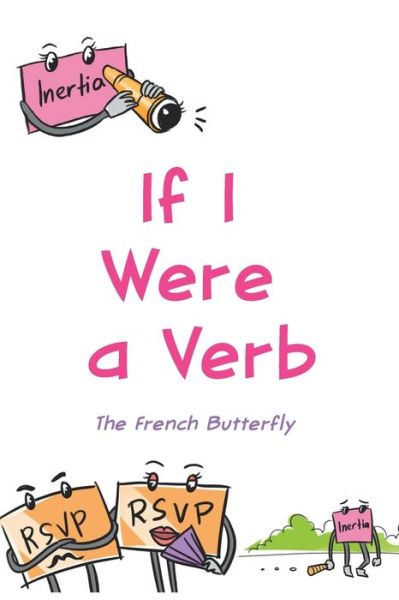 Cover for The French Butterfly · If I Were a Verb (Paperback Book) (2018)