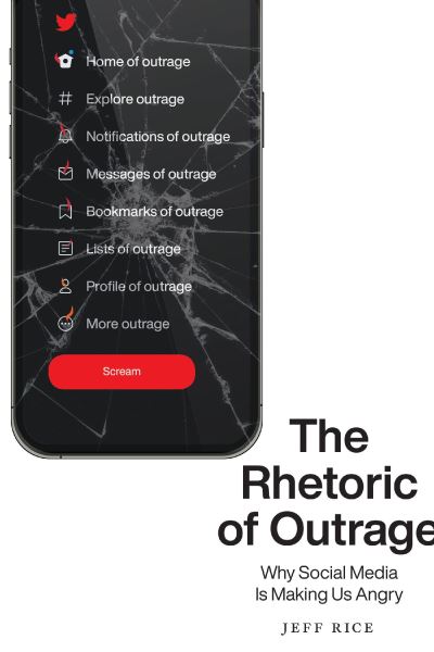 Cover for Jeff Rice · Rhetoric of Outrage (Book) (2023)