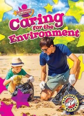 Caring for the Environment - Kirsten Chang - Books - Blastoff! Readers - 9781644874967 - August 1, 2021