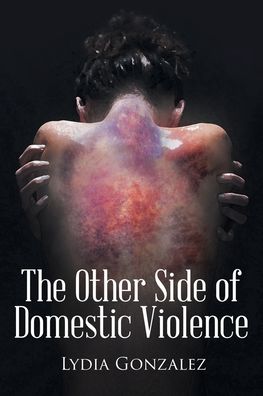 Cover for Lydia Gonzalez · The Other Side of Domestic Violence (Paperback Book) (2019)
