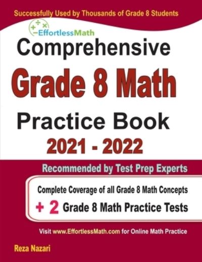 Comprehensive Grade 8 Math Practice Book - Reza Nazari - Kirjat - Effortless Math Education - 9781646122967 - lauantai 31. lokakuuta 2020