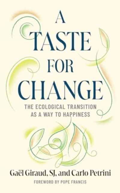 Cover for Gael Giraud · A Taste for Change: The Ecological Transition as a Way to Happiness (Paperback Bog) (2025)