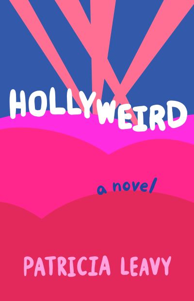 Cover for Patricia Leavy · Hollyweird: A Novel (Paperback Bog) (2023)