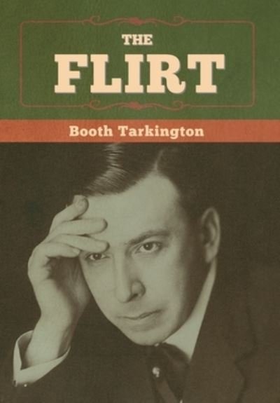 Cover for Booth Tarkington · The Flirt (Gebundenes Buch) (2020)