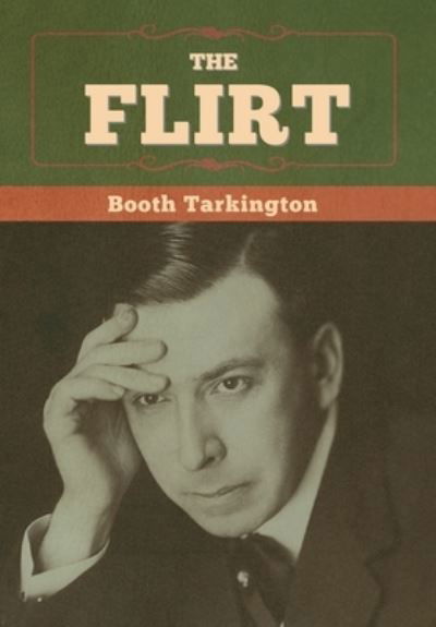 Cover for Booth Tarkington · The Flirt (Hardcover Book) (2020)