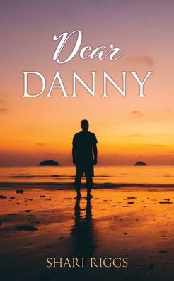 Cover for Shari Riggs · Dear Danny (Bok) (2021)