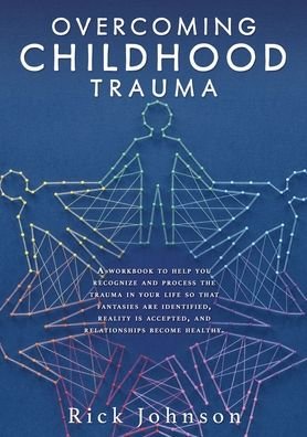 Cover for Rick Johnson · Overcoming Childhood Trauma (Pocketbok) (2022)