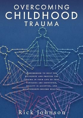 Cover for Rick Johnson · Overcoming Childhood Trauma (Paperback Book) (2022)