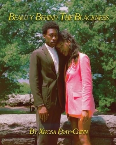 Beauty Behind The Blackness - Xhosa Fray-Chinn - Bücher - Gatekeeper Press - 9781662917967 - 6. Oktober 2021