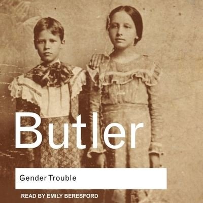 Gender Trouble - Judith Butler - Musikk - Tantor Audio - 9781665239967 - 27. februar 2018