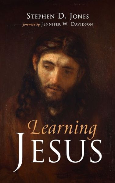 Stephen D Jones · Learning Jesus (Hardcover Book) (2021)