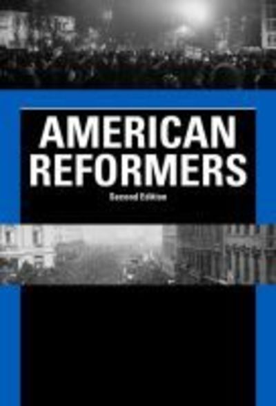 American Reformers - HW Wilson - Books - H.W. Wilson Publishing Co. - 9781682171967 - December 4, 2017