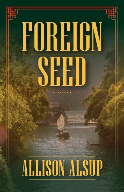 Allison Alsup · Foreign Seed (Hardcover Book) [New edition] (2024)