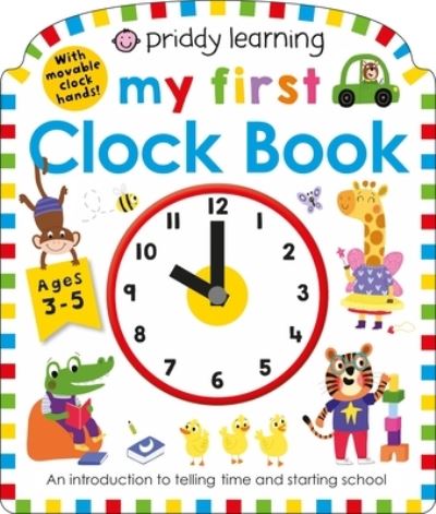 My First Clock Book - Roger Priddy - Livros - St. Martin's Press - 9781684490967 - 21 de abril de 2020