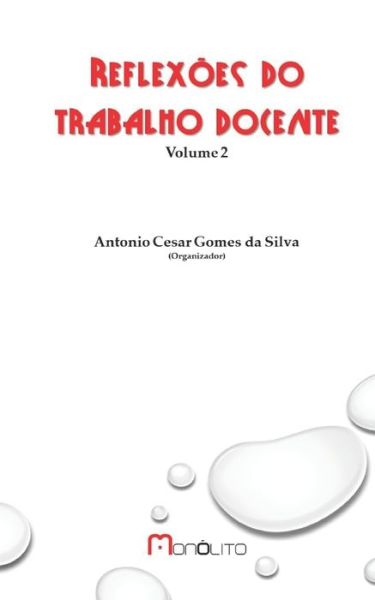 Cover for Antonio Cesar Gomes Da Silva · Reflexoes do trabalho docente (Paperback Book) (2019)