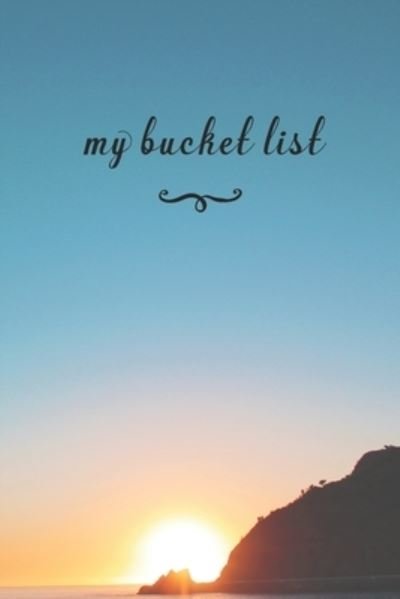 My Bucket List - Jt Journals - Books - Independently Published - 9781692758967 - September 12, 2019