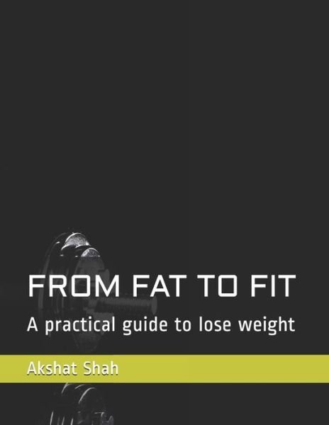 Cover for Akshat Shah · From Fat to Fit (Pocketbok) (2019)