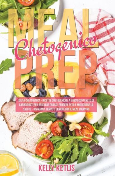 Cover for Kelly Ketlis · Meal Prep Chetogenico (Paperback Book) (2019)